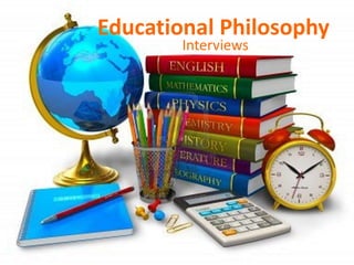 Educational Philosophy
Interviews
 