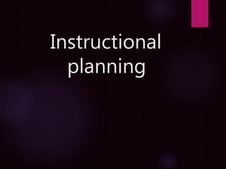 Instructional
planning
 