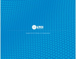 Copyright © 2018 LTCI Partners, LLC. All rights reserved.
 