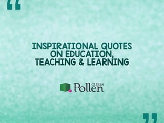 Inspirational quotes on education teaching and learning