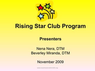 Rising Star Club Program Presenters Nena Nera, DTM Beverley Miranda, DTM November 2009 