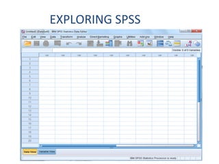 EXPLORING SPSS
 