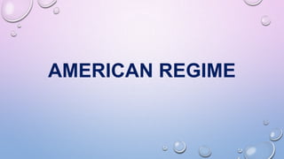 AMERICAN REGIME
 