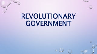 REVOLUTIONARY 
GOVERNMENT 
 