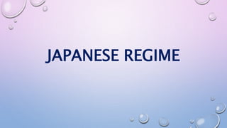 JAPANESE REGIME 
 