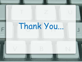 Thank You...
 