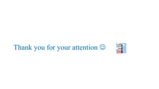 Thank you for your attention 
 