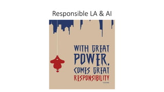 Responsible LA & AI
 