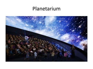Planetarium
 