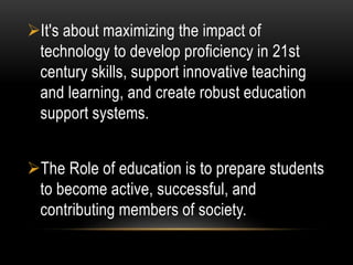 ROLES and FUNCTION of EDUCATIONAL TECHNOLOGY in the 21st century ...