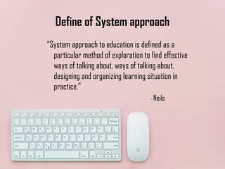 Educational technology IN SYSTEM APPROACH | PPT