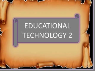 EDUCATIONAL TECHNOLOGY 2 
