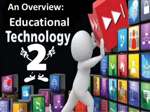 Educational Technology 2 Educational Technology 2