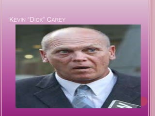 KEVIN “DICK” CAREY
 