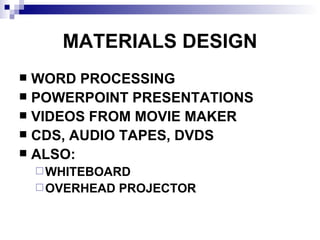 MATERIALS DESIGN WORD PROCESSING POWERPOINT PRESENTATIONS VIDEOS FROM MOVIE MAKER CDS, AUDIO TAPES, DVDS ALSO: WHITEBOARD OVERHEAD PROJECTOR 