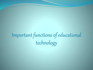 Educational technology in the 21 st century education | PPTX