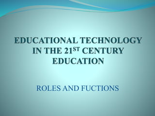 Educational technology in the 21 st century education | PPT