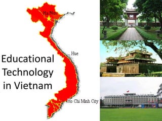 Educational
Technology
in Vietnam