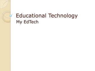 Educational Technology
My EdTech

 