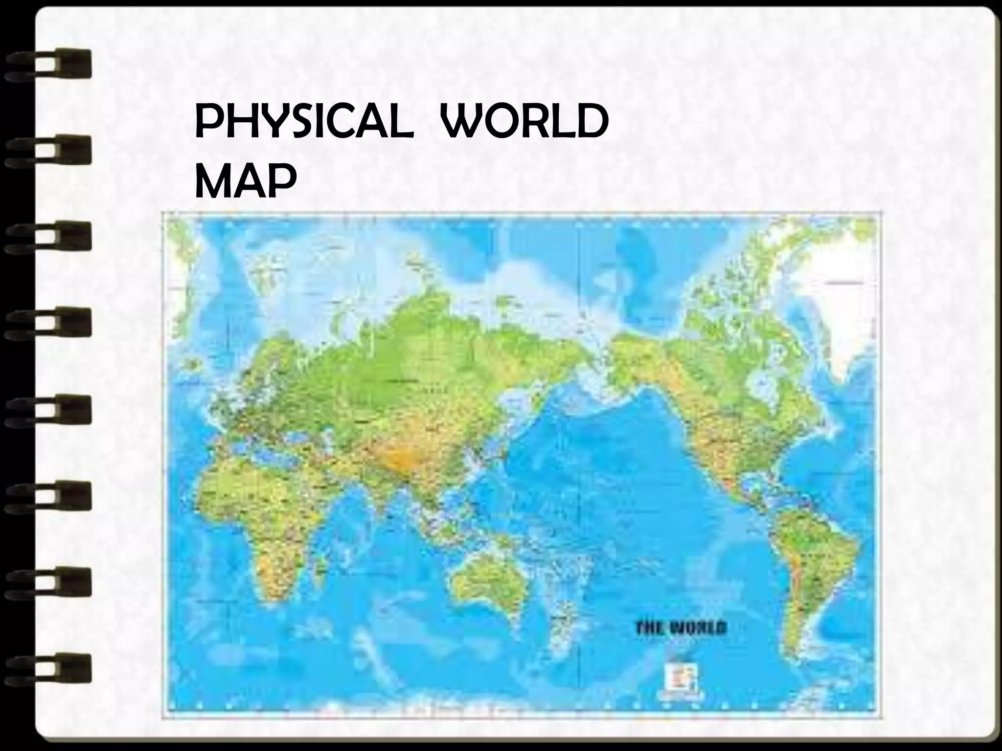 PHYSICAL WORLD
MAP

 
