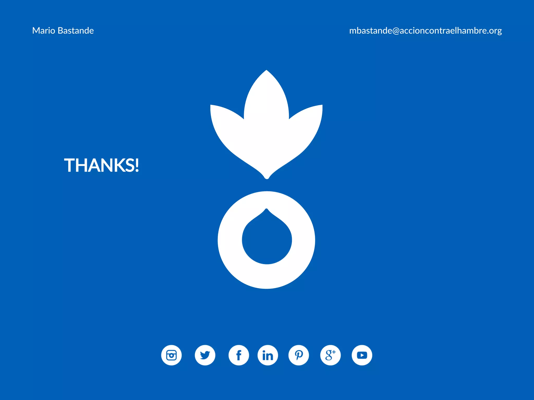 Mario Bastande mbastande@accioncontraelhambre.org
THANKS!