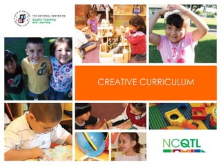 CREATIVE CURRICULUM

 