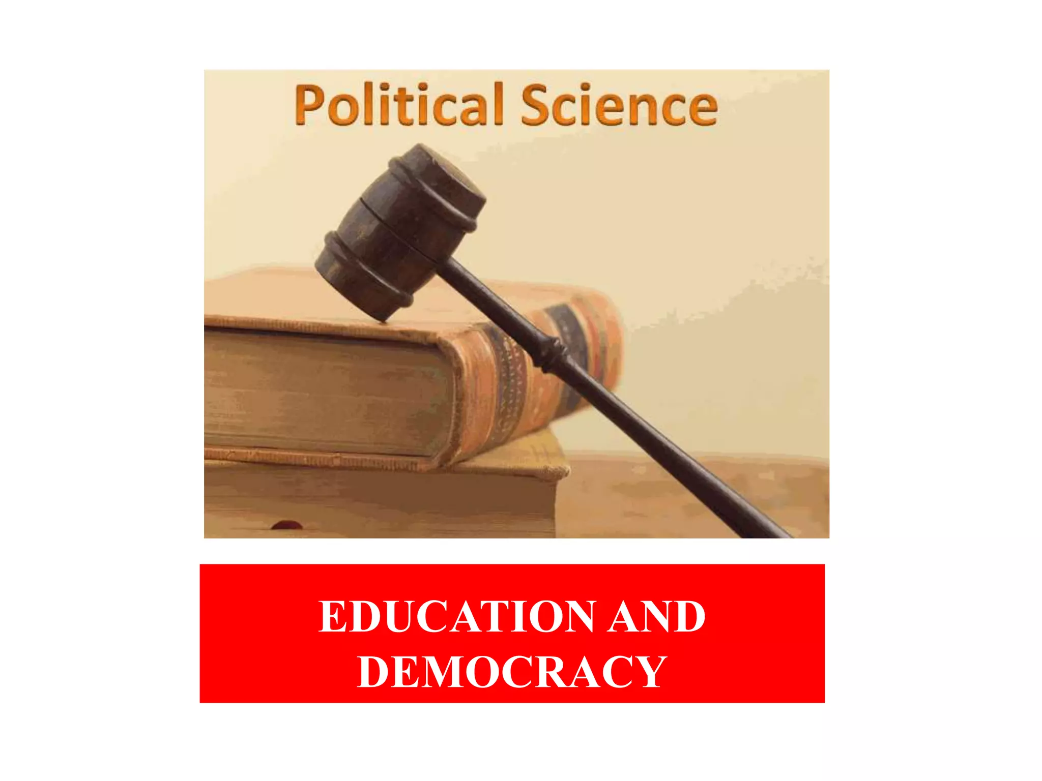 EDUCATION AND
DEMOCRACY