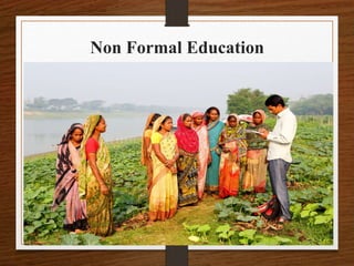 Non Formal Education
 