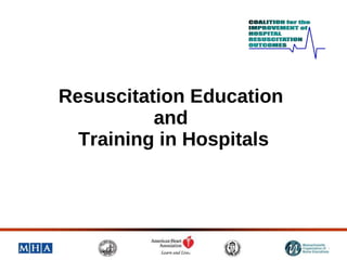 Resuscitation Education  and  Training in Hospitals 