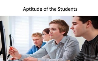 Aptitude of the Students