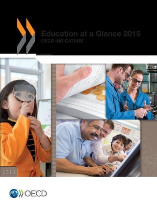 2015
Education at a Glance 2015
OECD INDICATORS
 