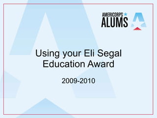 Using your Eli Segal Education Award 2009-2010 