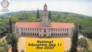 National
Education Day 11
Nov 2020
PPT @ Dr Rajesh Verma
 