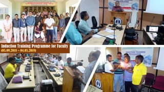 Induction Training Programme for Faculty
(05.09.2018 – 04.05.2018)
 