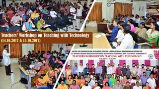 Teachers’ Workshop on Teaching with Technology
(14.10.2017 & 15.10.2017)
 