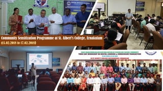 Community Sensitization Programme at St. Albert's College, Ernakulam
(15.02.2018 to 17.02.2018)
 