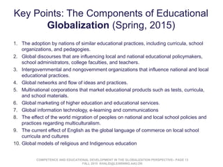 1. The adoption by nations of similar educational practices, including curricula, school
organizations, and pedagogies.
2....