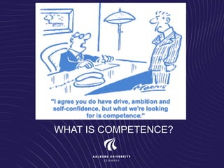 WHAT IS COMPETENCE?
 