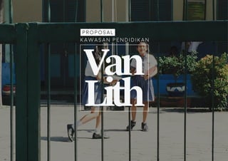 Van
Lith
Kawasan Pendidikan
proposal
 