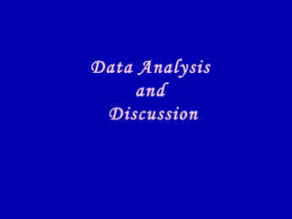 Data Analysis  and  Discussion 