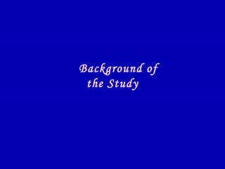 Background of the Study 