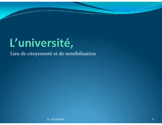 Lieu de citoyenneté et de sensibilisation




                 N. Hautekèete              6
 