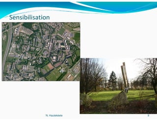 Sensibilisation




             N. Hautekèete   9
 