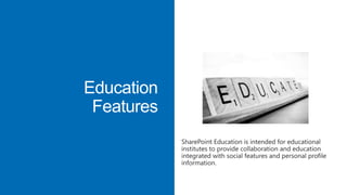 Education
Features

 