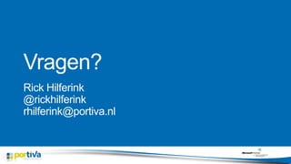 Rick Hilferink
@rickhilferink
rhilferink@portiva.nl

 