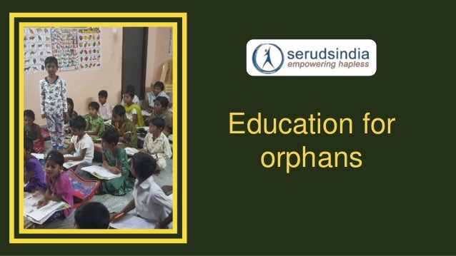 Education for
orphans
 