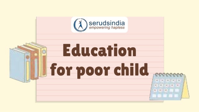 Education
for poor child
 