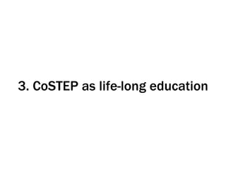 3. CoSTEP as life-long education 