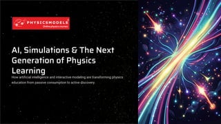AI, Simulations & The Next Generation of Physics Learning | PDF