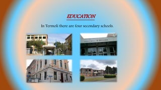 EDUCATION
In Termoli there are four secondary schools.
 